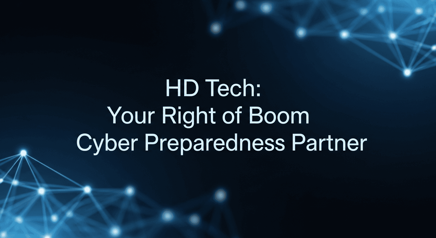 HD Tech: Your Right of Boom Cyber Preparedness Partner