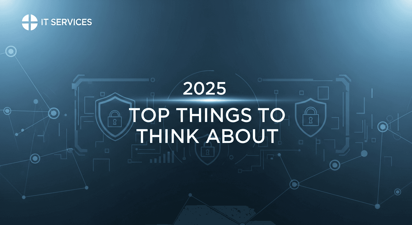 2025 Top Things to Think About