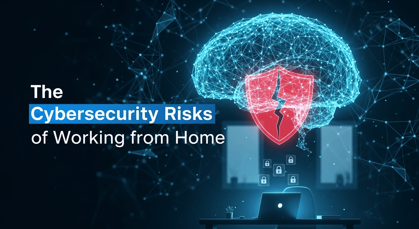 The Cybersecurity Risks of Working from Home